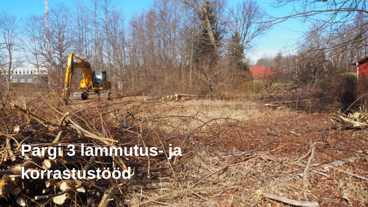 pargi 3 lammutus- ja korrastustööd